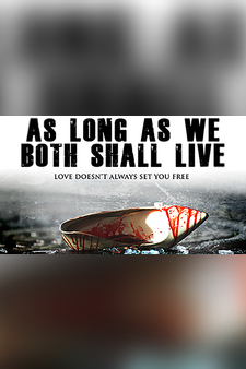 As Long as We Both Shall Live