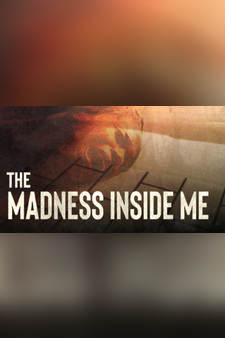 The Madness Inside Me