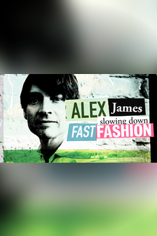 Alex James: Slowing Down Fast Fashion