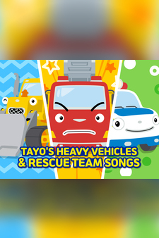 Tayo's Heavy Vehicles & Rescue Team Songs