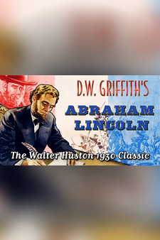 D.W. Griffith's "Abraham Lincoln" - The Walter Huston 1930 Classic
