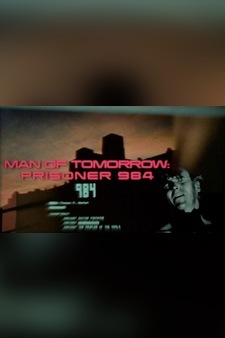 Man of Tomorrow: Prisoner 984