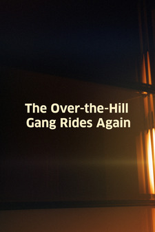 Over-the-Hill Gang Rides Again, The