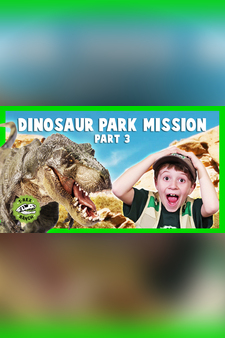 Dinosaur Park Mission Part 3 - T-Rex Ran...