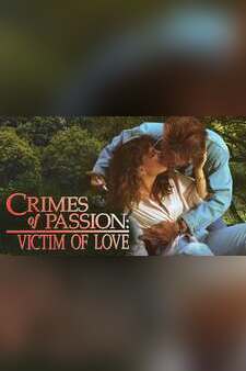 Crimes of Passion: Victim of Love