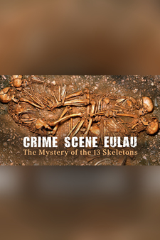Crime Scene Eulau - The Mystery of the 13 Skeletons