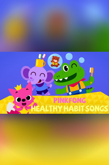 Pinkfong! Healthy Habit Songs