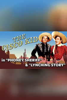 Cisco Kid in - "Phoney Sheriff" & "Lynch...