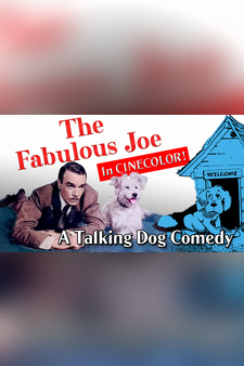 The Fabulous Joe - In Cinecolor! A Talking Dog Comedy