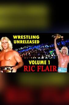 Ric Flair: Wrestling Unreleased