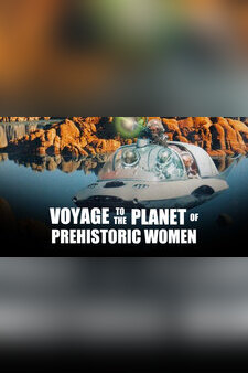 Voyage to the Planet of Prehistoric Wome...