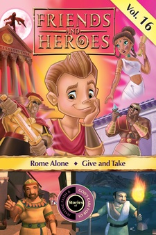 Friends and Heroes Bible Adventures: Vol. 16, Rome Alone/Give and Take