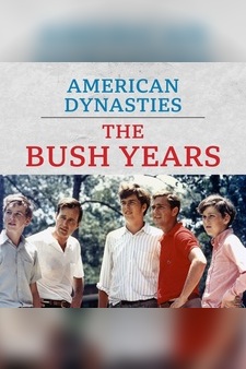 American Dynasties: The Bush Years - Family, Duty, Power