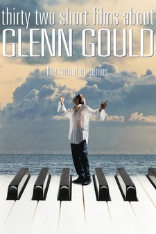Glenn Gould: Thirty Two Short Films About Glenn Gould