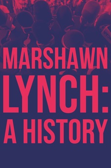 Marshawn Lynch: A History
