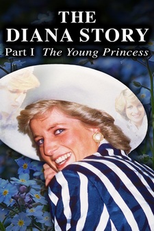 The Diana Story, Part I: The Young Princ...
