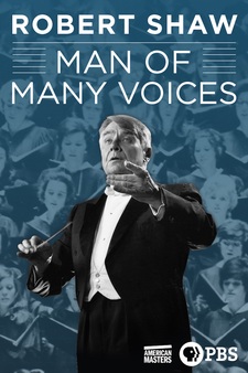 American Masters: Robert Shaw: Man of Many Voices