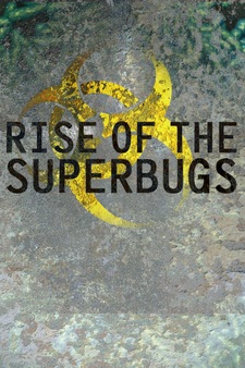 Rise of the Superbugs