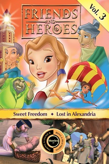 Friends and Heroes Bible Adventures: Vol. 3, Sweet Freedom/Lost In Alexandria