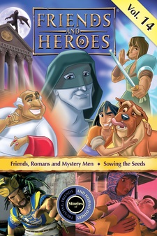 Friends and Heroes Bible Adventures: Vol. 14, Friends, Romans and Mystery Men/Sowing the Seeds