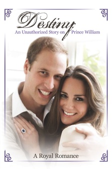Destiny: An Unauthorized Story On Prince William