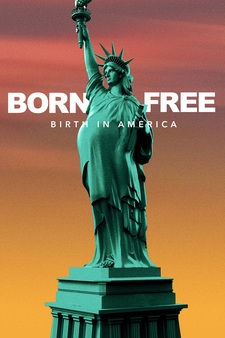 Born Free: Birth In America