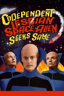 Codependent Lesbian Space Alien Seeks Sa...