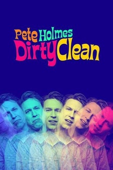 Pete Holmes: Dirty Clean