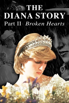 The Diana Story, Part II: Broken Hearts