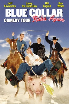 Blue Collar Comedy Tour: Rides Again