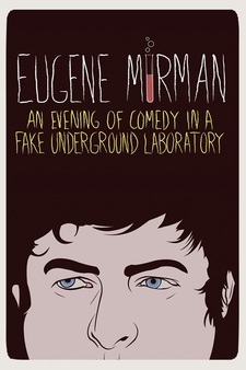 Eugene Mirman: An Evening of Comedy In a Fake Underground Laboratory