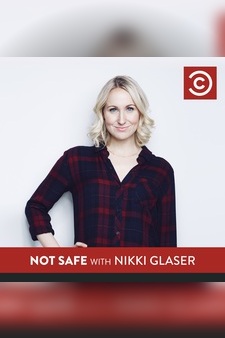 Not Safe with Nikki Glaser