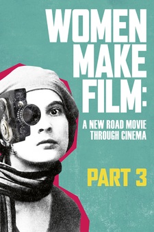 Women Make Film: A New Road Movie Through Cinema - Part 3