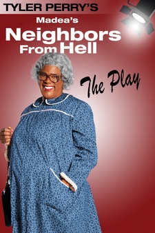 Tyler Perry's Madea's Neighbors from Hell: The Play
