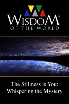 Wisdom of the World: The Stillness Is Yo...