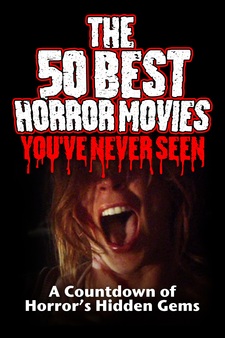 The 50 Best Horror Movies You've Never S...