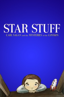 Star Stuff: Carl Sagan and the Mysteries...