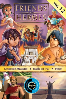 Friends and Heroes Bible Adventures: Vol. 12, Desperate Measures/Toadie On Trial/Hope