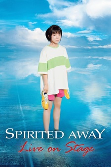 SPIRITED AWAY: Live On Stage (with Kanna Hashimoto as Chihiro)