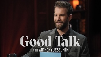 Good Talk with Anthony Jeselnik