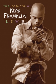 The Rebirth of Kirk Franklin - Live