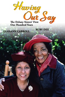 Having Our Say: The Delany Sisters' Firs...
