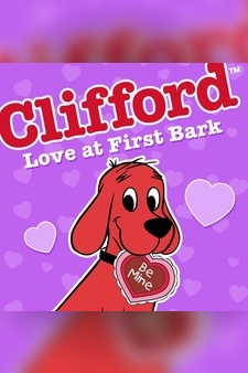 Clifford the Big Red Dog: Love at First...