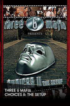 Three 6 Mafia: Choices II: The Setup