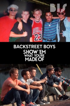 Backstreet Boys: Show 'Em What You're Ma...
