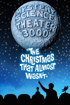 Mystery Science Theater 3000: The Christmas That Almost Wasn't