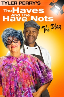 Tyler Perry: The Haves and the Have Nots...