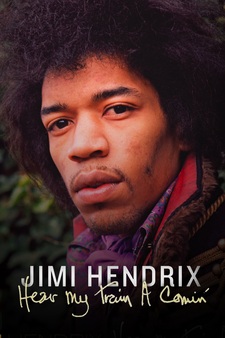 Jimi Hendrix: Hear My Train a Comin'