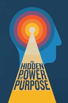 The Hidden Power of Purpose