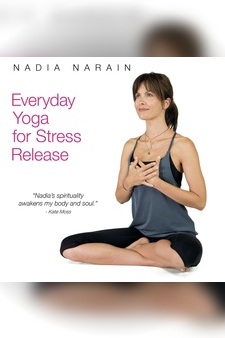 Everyday Yoga for Stress Release – Nadia Narain